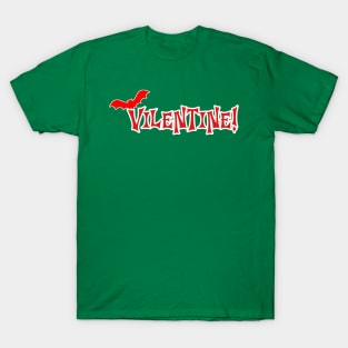 VILENTINE! - Anti Valentine | Halloween/Spooky Valentine's Day T-Shirt